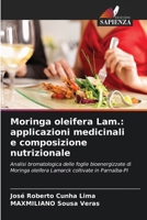 Moringa oleifera Lam.: applicazioni medicinali e composizione nutrizionale 6207275969 Book Cover
