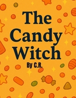 The Candy Witch B0FLT6VV64 Book Cover