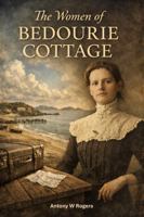 The Women of Bedourie Cottage 0992563763 Book Cover