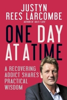 One Day at a Time: A recovering addict shares practical wisdom 0857217186 Book Cover