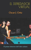 EL DEPREDADOR VIRTUAL: Sanpedro, Investigador (Spanish Edition) B0FJ8V67ZT Book Cover