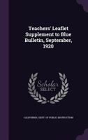 Teachers' leaflet Supplement to Blue bulletin, September, 1920 1347429050 Book Cover