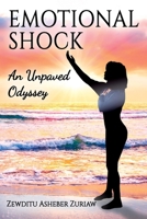 Emotional Shock, An Unpaved Odyssey 1977246354 Book Cover