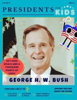 Presidents for Kids - The George H. W. Bush Activity Book | Children's U.S. History Book with Fun Facts, Activities & Stories | Ages 5-10 1968580395 Book Cover