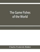 The Game Fishes of the World 9353957338 Book Cover