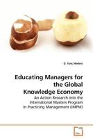 Educating Managers for the Global Knowledge Economy: An Action Research into the International Masters Program in Practicing Management 363917433X Book Cover