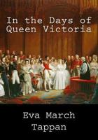 In the Days of Queen Victoria 1604596201 Book Cover