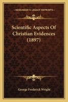 Scientific Aspects of Christian Evidences 1437133940 Book Cover