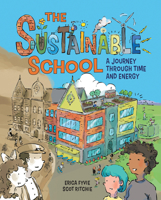 The Sustainable School: A Journey Through Time and Energy 1525306685 Book Cover