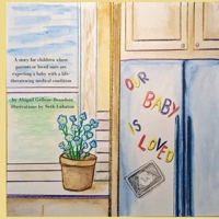 Our Baby is Loved: A story for children whose parents or loved ones are expecting a baby with a life-threatening medical condition. B0CKD5LMB7 Book Cover