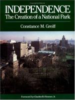 Independence: The Creation of a National Park 0812280474 Book Cover