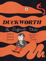 Duckworth, the Difficult Child 1534405127 Book Cover