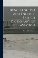 French-English And English-French Dictionary Of Aviation 1016856415 Book Cover