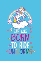 She was born to ride unicorns: Unicorn College Ruled Notebook Lined Journal 100 Pages 6 X 9 inches School Subject Book Notes Student Gift Kids Awesome unicorn College ruled Lined Journal for unicorn l 1695895479 Book Cover