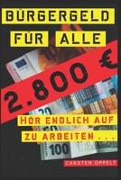 Bürgergeld für alle: Hör endlich auf zu arbeiten (German Edition) B0CQM18TXT Book Cover