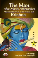 The Man the Most Attractive: Wonderful Stories of Krishna - Part 3 B0BSDCMCPY Book Cover