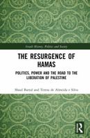 The Resurgence of Hamas: Politics, Power and the Road to the Liberation of Palestine (Israeli History, Politics and Society) 1041162944 Book Cover