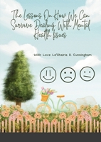 The Lessons On How We Can Survive Dealing With Mental Health Issues 1304817938 Book Cover