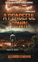 A Peaceful Town B0CD16DSXK Book Cover