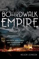Boardwalk Empire: The Birth, High Times, and Corruption of Atlantic City Book Cover