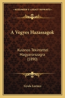 A Vegyes Hazassagok: Kulonos Tekintettel Magyarorszagra (1890) 1167527550 Book Cover