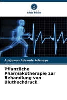 Pflanzliche Pharmakotherapie zur Behandlung von Bluthochdruck (German Edition) 6209858457 Book Cover