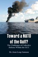 Toward a NATO of the Gulf? The Challenges of Collective Defense Within the GCC 9387600068 Book Cover