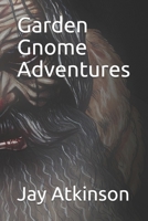 Garden Gnome Adventures B086P9BD8L Book Cover