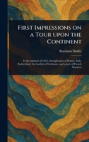 First Impressions on a Tour Upon the Continent 1023178702 Book Cover