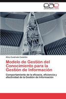 Modelo de Gestion del Conocimiento Para La Gestion de Informacion 3659034681 Book Cover