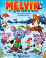 Melvin Et Le Grand Match de Hockey 0991856120 Book Cover