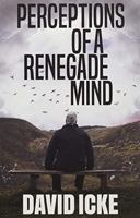 Perceptions of a Renegade Mind 1838415319 Book Cover