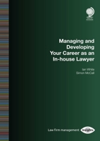 Managing and Developing Your Career as an In-house Lawyer 1787428516 Book Cover