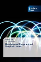Mandelpinski Rings around Sierpinski Holes 3639863429 Book Cover