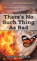 There's No Such Thing As Bad 1665798718 Book Cover