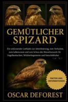 GEMÜTLICHER SPIZARD: Ein umfassender Leitfaden zur Identifizierung, zum Verhalten, zum Lebensraum und zum Schutz des Mäusebussards für Vogelbeobachter, Wildtierbegeisterte und Naturliebhaber. B0G42PW9LX Book Cover