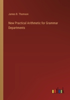 New Practical Arithmetic for Grammar Departments 3368168967 Book Cover
