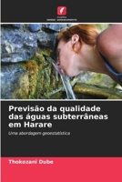 Previsão da qualidade das águas subterrâneas em Harare: Uma abordagem geoestatística 6206342530 Book Cover