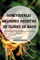 Honeysuckle! Melhores Receitas de Flores de Bach 1804650811 Book Cover