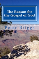 The Reason for the Gospel of God: Walking in the Way of Christ & the Apostles Study Guide Series, Part 3, Book 14 1535528605 Book Cover
