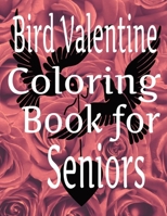 Bird Valentine Coloring Book For Seniors B0CV4PD2Y8 Book Cover