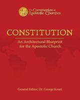 Constitution: An Architectural Blueprint for the Apostolic Church 1537072277 Book Cover
