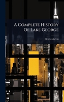A Complete History Of Lake George 1024478467 Book Cover