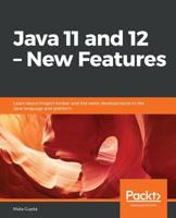 Java 11 and 12 – New Features: Learn about Project Amber and the latest developments in the Java language and platform 1789133270 Book Cover