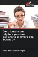 Contributo a una migliore gestione dell'orario di lavoro alla SONACOP 6205998688 Book Cover