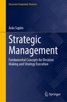 Strategic Management: Fundamental Concepts for Decision Making and Strategy Execution (Classroom Companion: Business) 3031556682 Book Cover