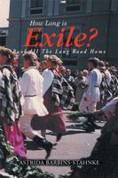 How Long Is Exile?: BOOK III: The Long Road Home 1514426293 Book Cover