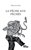 La pêche aux péchés (French Edition) B0GSJB6KN2 Book Cover