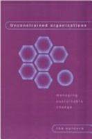 Unconstrained Organizations: Managing Sustainable Change 0727730169 Book Cover