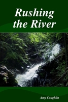 Rushing The River 0981140106 Book Cover